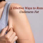 Effective Ways to Reduce Underarm Fat and Tone Muscles 5 Effective Ways to Remove Underarm Fat